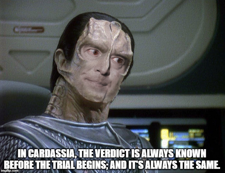Adam Schiff the Cardassian: In Cardassia, the verdict is always known before the trial begins; and it's always the same.